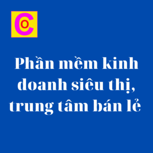 Phần mềm kinh doanh siêu thị, trung tâm bán lẻ